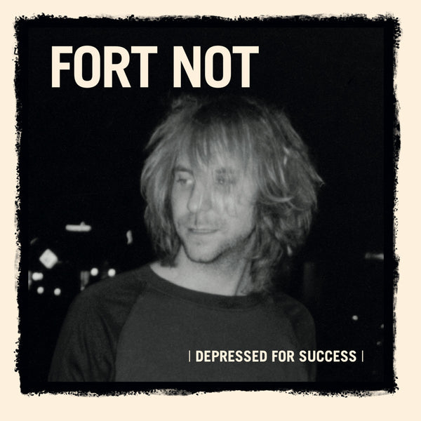 Fort Not - Depressed For Success lp