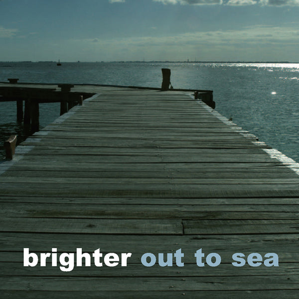 Brighter - Out To Sea cd