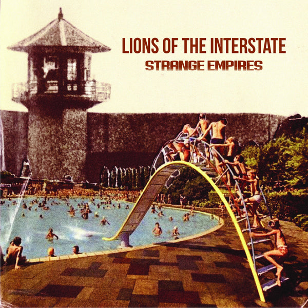 Lions Of The Interstate - Strange Empires cd/lp