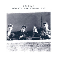 Reserve - Beneath The London Sky lp