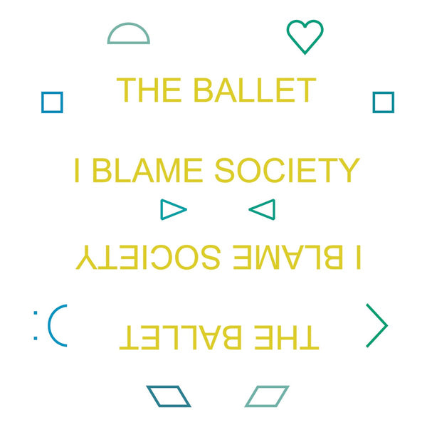 Ballet - I Blame Society lp