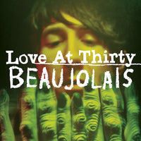 Beaujolais - Love At Thirty cd