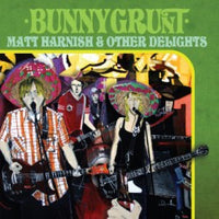 Bunnygrunt - Matt Harnish & Other Delights cd/lp