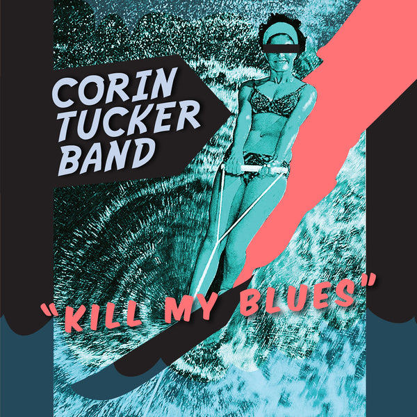 Corin Tucker Band - Kill My Blues cd