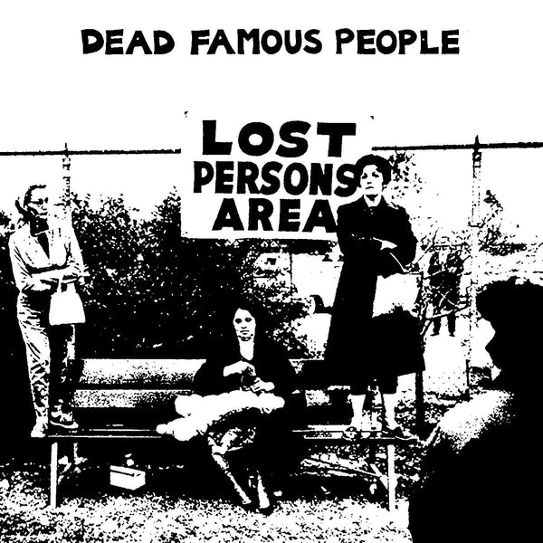 Dead Famous People - Lost Persons Area lp