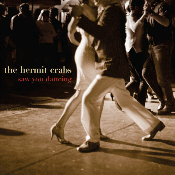Hermit Crabs - Saw You Dancing cd