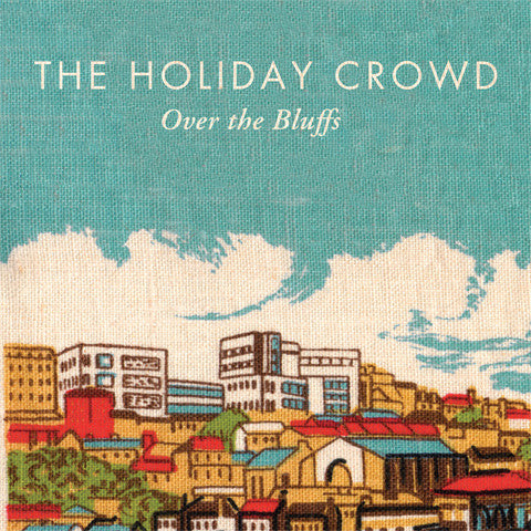 Holiday Crowd - Over The Bluffs cd