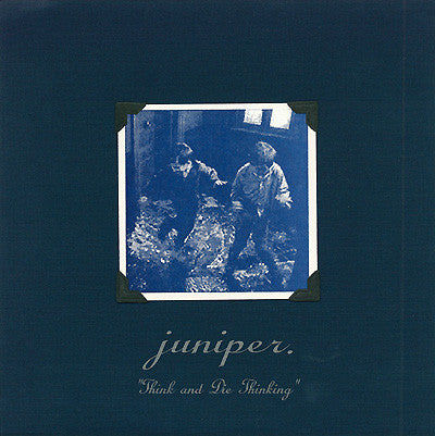 Juniper - Think And Die Thinking 7"
