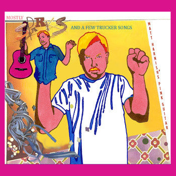 Matt Harnish's Pink Guitar - Mostly Sparks &amp; A Few Trucker Songs cdep