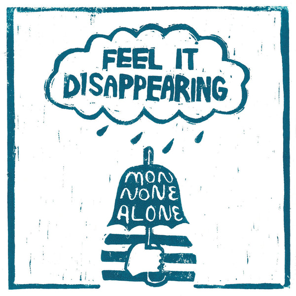 Monnone Alone - Feel It Disappearing 7"
