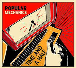 Popular Mechanics - Time And A Half cd