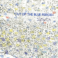 Sleuth - Out Of The Blue Period cd/lp