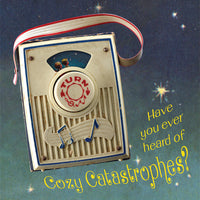 Cozy Catastrophes - Have You Ever Heard Of Cozy Catastrophes? cd