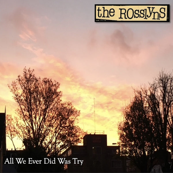 Rosslyns - All We Ever Did Was Try cd