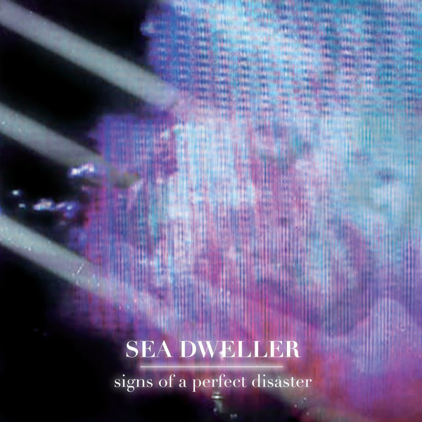 Sea Dweller - Signs Of A Perfect Disaster cd
