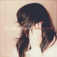 Tiny Microphone - Other Cities lp