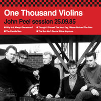 One Thousand Violins - John Peel session 25.09.85 10"
