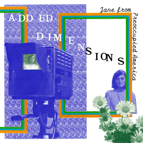 Added Dimensions - Jane From Preoccupied America lp