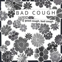 Bad Cough - Good Cough, Bad Cough cs