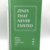 Basic Paper Airplane - Issue #15: Zines That Never Existed zine