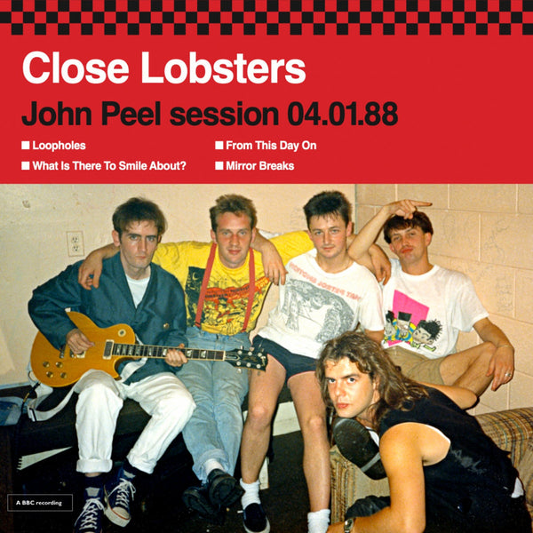Close Lobsters - John Peel session 04.01.88 10"