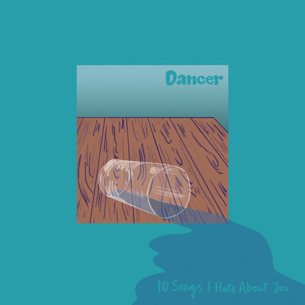 Dancer - 10 Songs I Hate About You lp