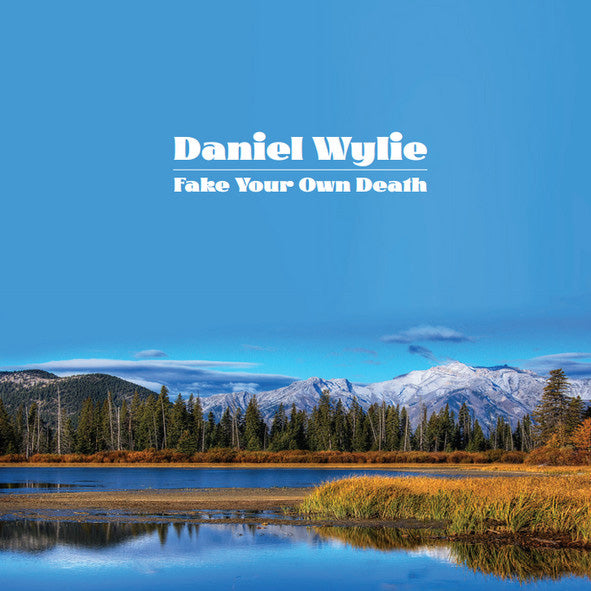 Wylie, Daniel - Fake Your Own Death lp