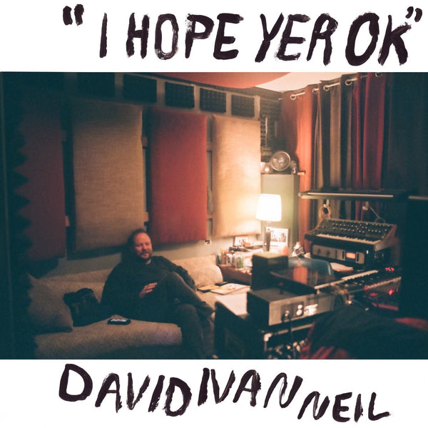 Neil, David Ivan - I Hope Yer OK lp