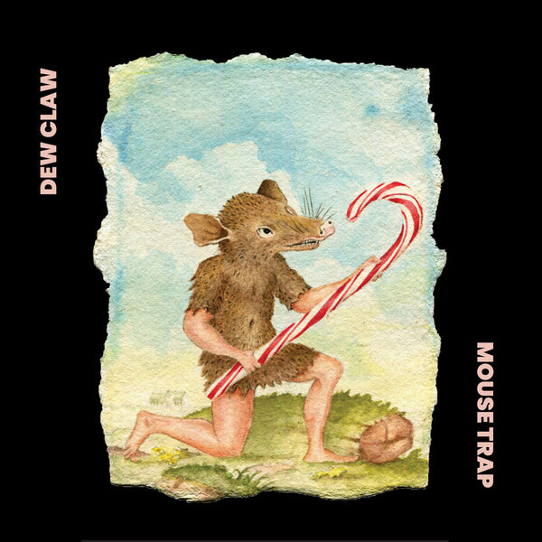 Dew Claw - Mouse Trap 7"