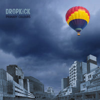 Dropkick - Primary Colours lp