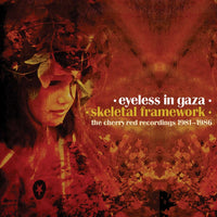 Eyeless In Gaza - Skeletal Framework: The Cherry Red Recordings 1981-1986 cd box