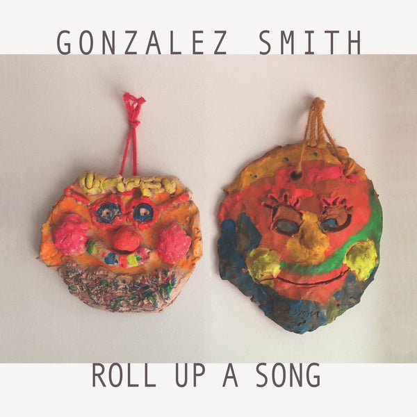 Gonzalez Smith - Roll Up A Song lp