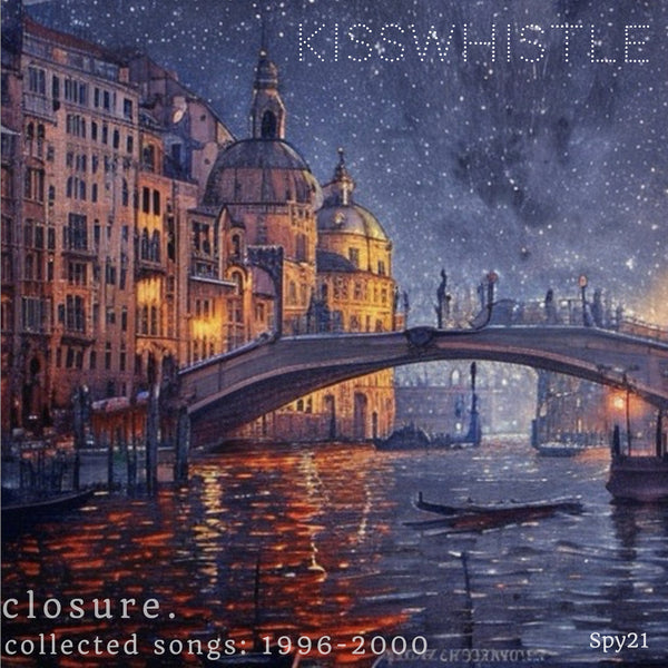 Kisswhistle - Closure: Collected Songs 1996-2000 cd
