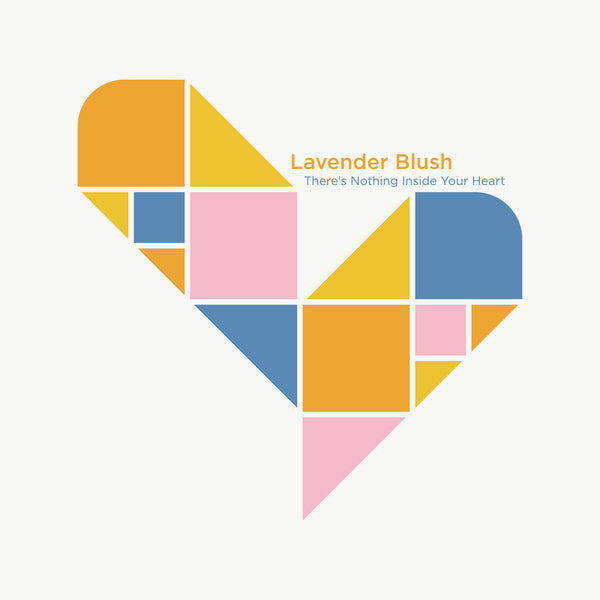 Lavender Blush - There's Nothing Inside Your Heart lp