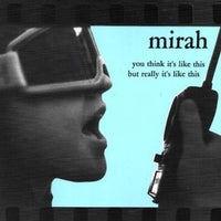 Mirah - You Think It's Like This But Really It's Like This cd