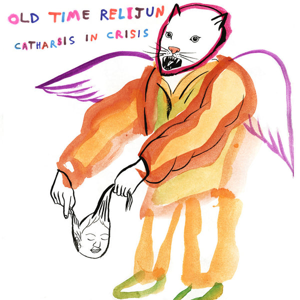 Old Time Relijun - Catharsis In Crisis cd