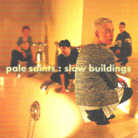 Pale Saints - Slow Buildings: 30th Anniversary dbl cd