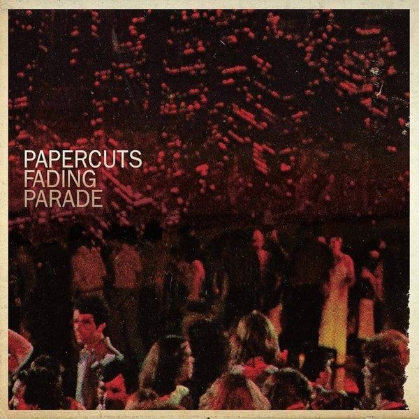 Papercuts - Fading Parade lp