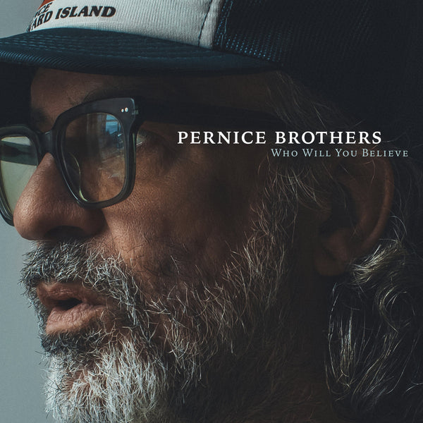 Pernice Brothers - Who Will You Believe cd/lp