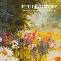 Proctors - Snowdrops And Hot Air Balloons cd/lp