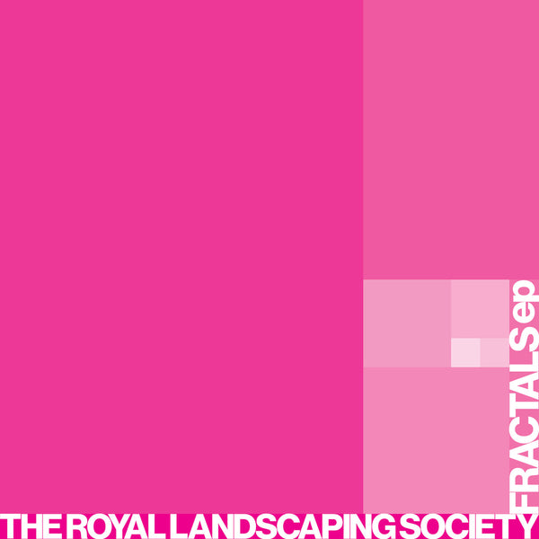 Royal Landscaping Society - Fractals EP 7"