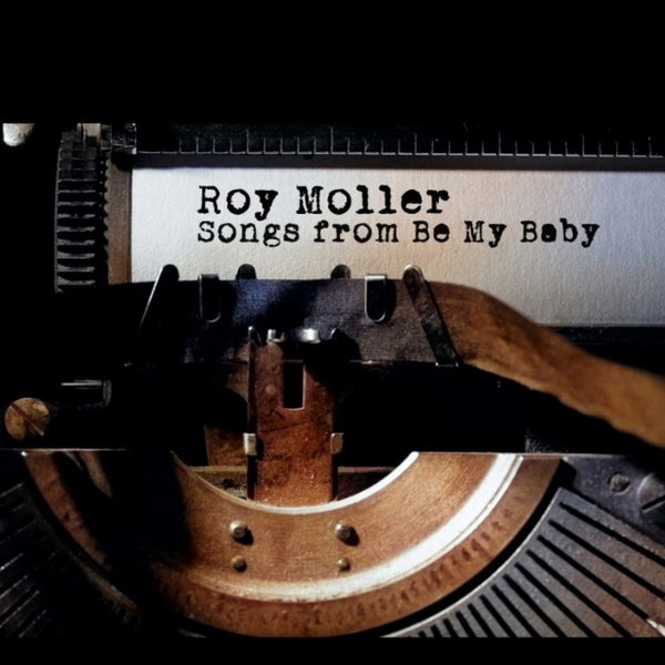 Moller, Roy - Songs From Be My Baby cd