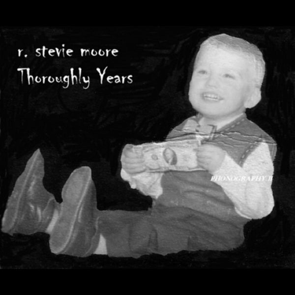 Moore, R. Stevie - Thoroughly Years: Phonography II cd