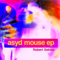 Sekula, Robert - Asyd Mouse EP 7"