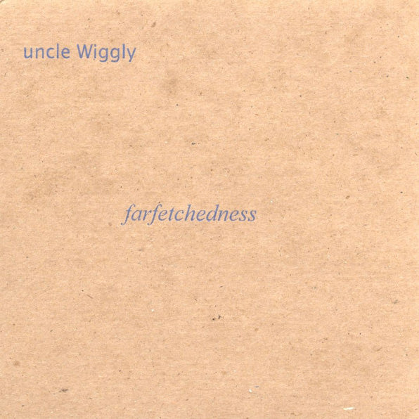 Uncle Wiggly - Farfetchedness cd