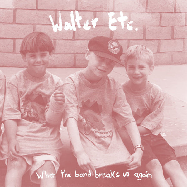 Walter Etc. - When The Band Breaks Up Again lp