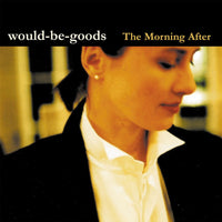 Would-Be-Goods - The Morning After cd