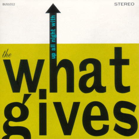 What Gives - Up All Night With The What Gives cd