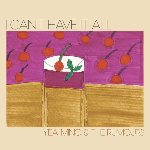 Yea-Ming & The Rumours - I Can't Have It All cd/lp