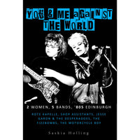 Holling, Saskia - You & Me Against The World: 2 Women, 5 Bands, '80s Edinburgh book